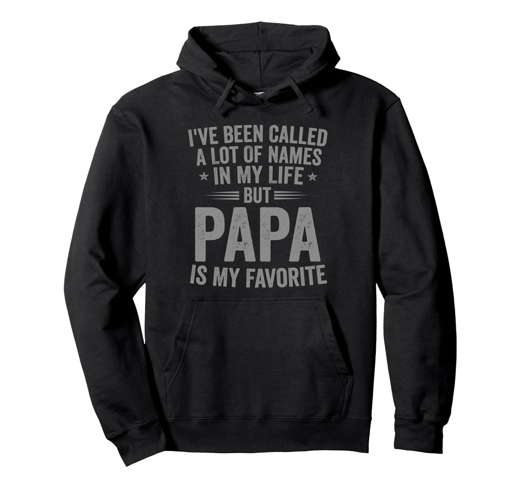 Papa Is My Favorite Name Funny Hoodie - Casual Everyday Wear Men Women - T-Shirt, Sweatshirt, Hoodie