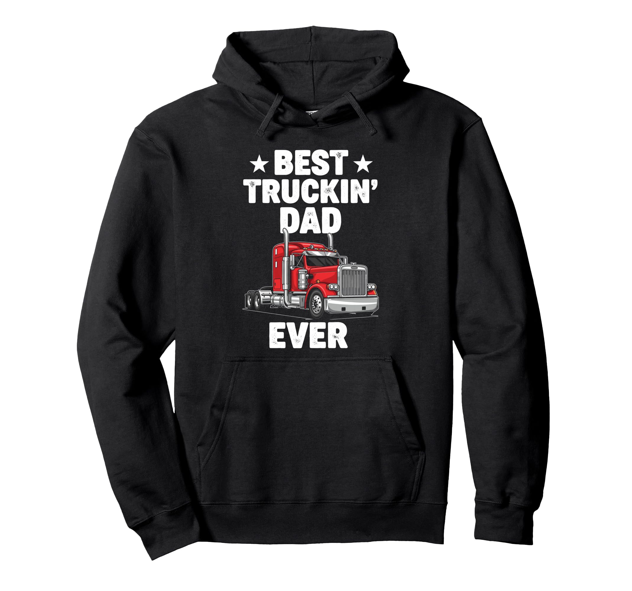Best Truckin Dad Ever Funny Truck Hoodie - Custom Art Print Men Women - T-Shirt, Sweatshirt, Hoodie