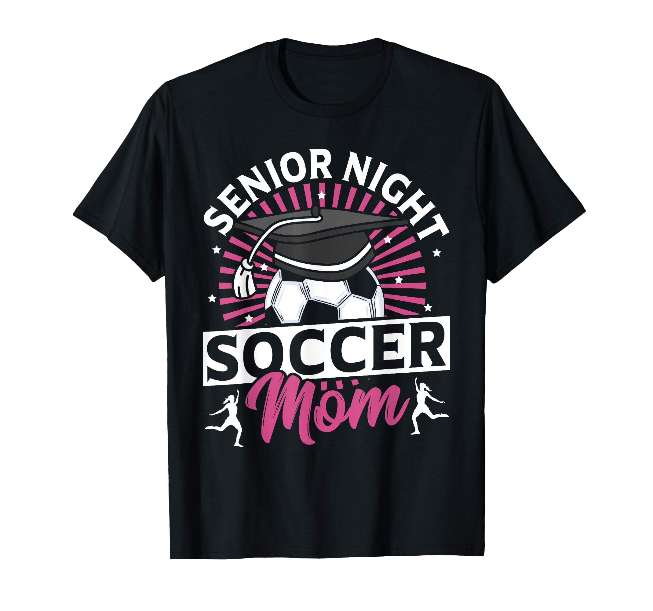 Senior Night Soccer Mom Proud T-Shirt - Fun Novelty Design Men Women - T-Shirt, Sweatshirt, Hoodie