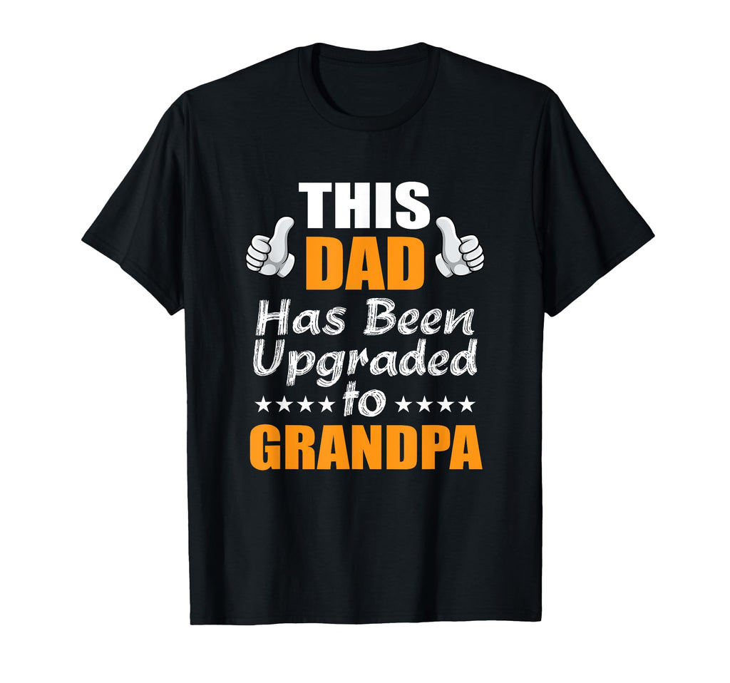 This Dad Has Been Upgraded To T-Shirt - Casual Everyday Wear for Adults - T-Shirt, Sweatshirt, Hoodie