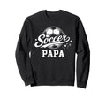 Soccer Papa Family Matching Soccer Sweatshirt - Custom Art Print Men Women - T-Shirt, Sweatshirt, Hoodie