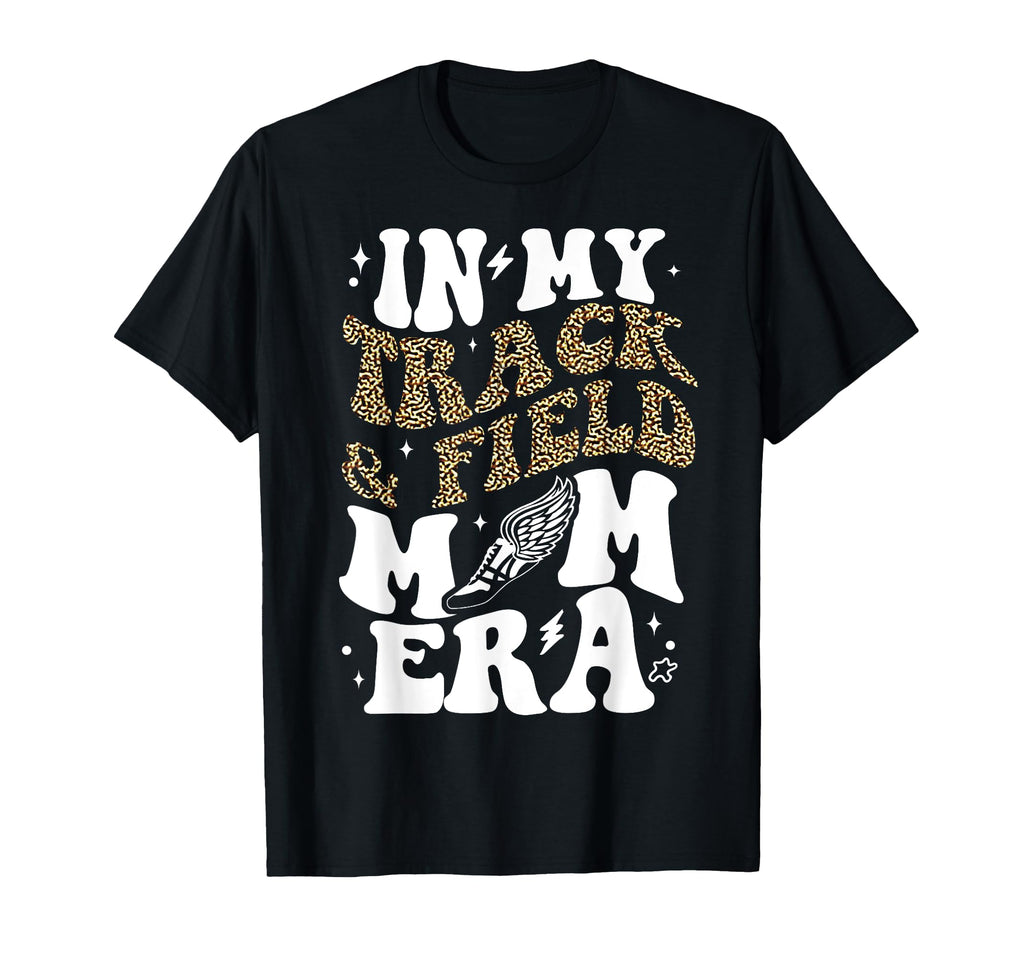 My Track And Field Mom Era T-Shirt - Streetwear Style Men Women - T-Shirt, Sweatshirt, Hoodie