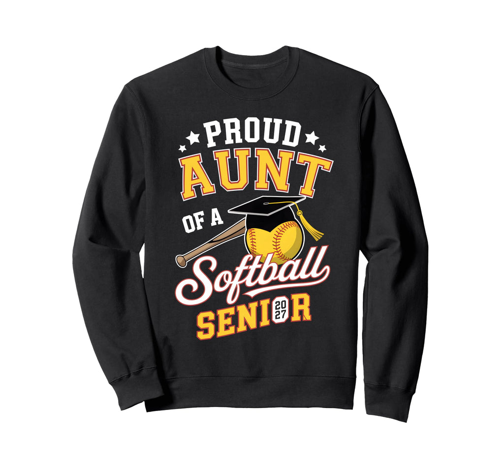 Proud Aunt Softball Senior Sweatshirt - Casual Everyday Wear Men Women - T-Shirt, Sweatshirt, Hoodie