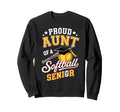 Proud Aunt Softball Senior Sweatshirt - Casual Everyday Wear Men Women - T-Shirt, Sweatshirt, Hoodie