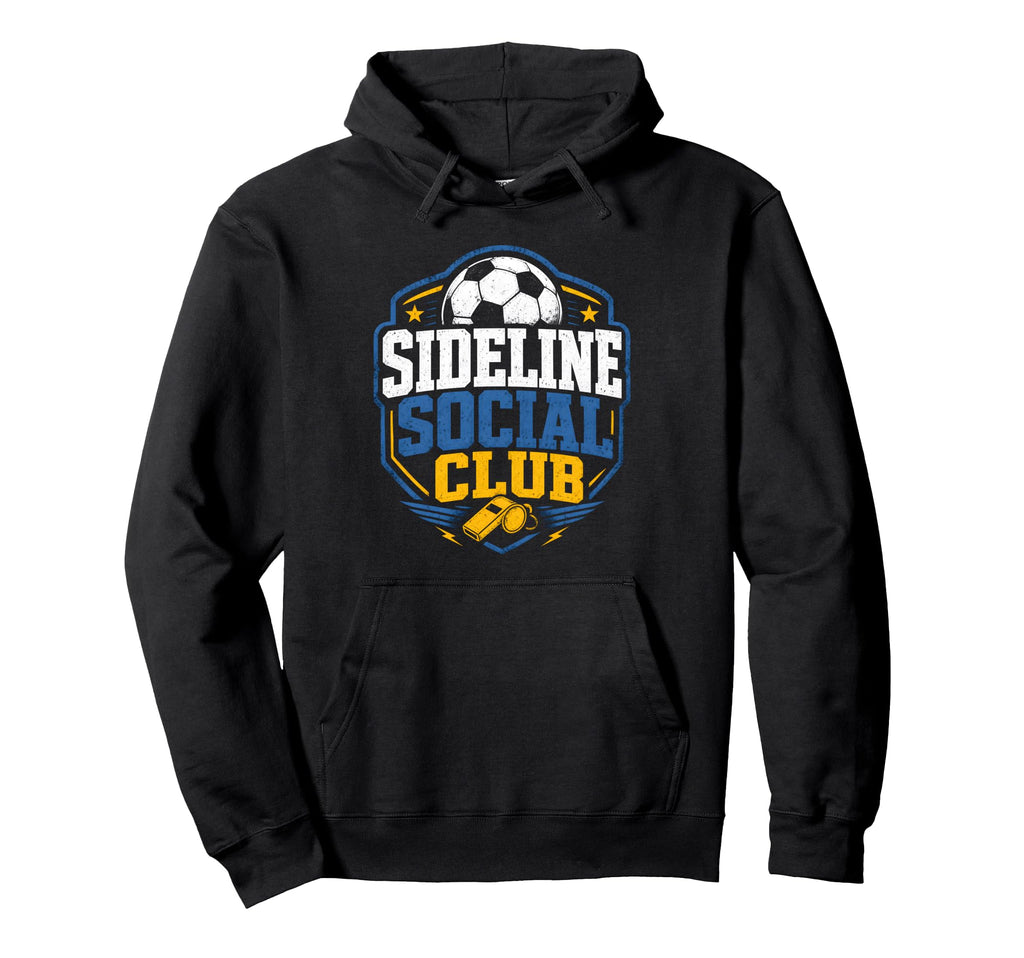 Sideline Social Club Soccer Team Hoodie - Streetwear Style Unisex - T-Shirt, Sweatshirt, Hoodie