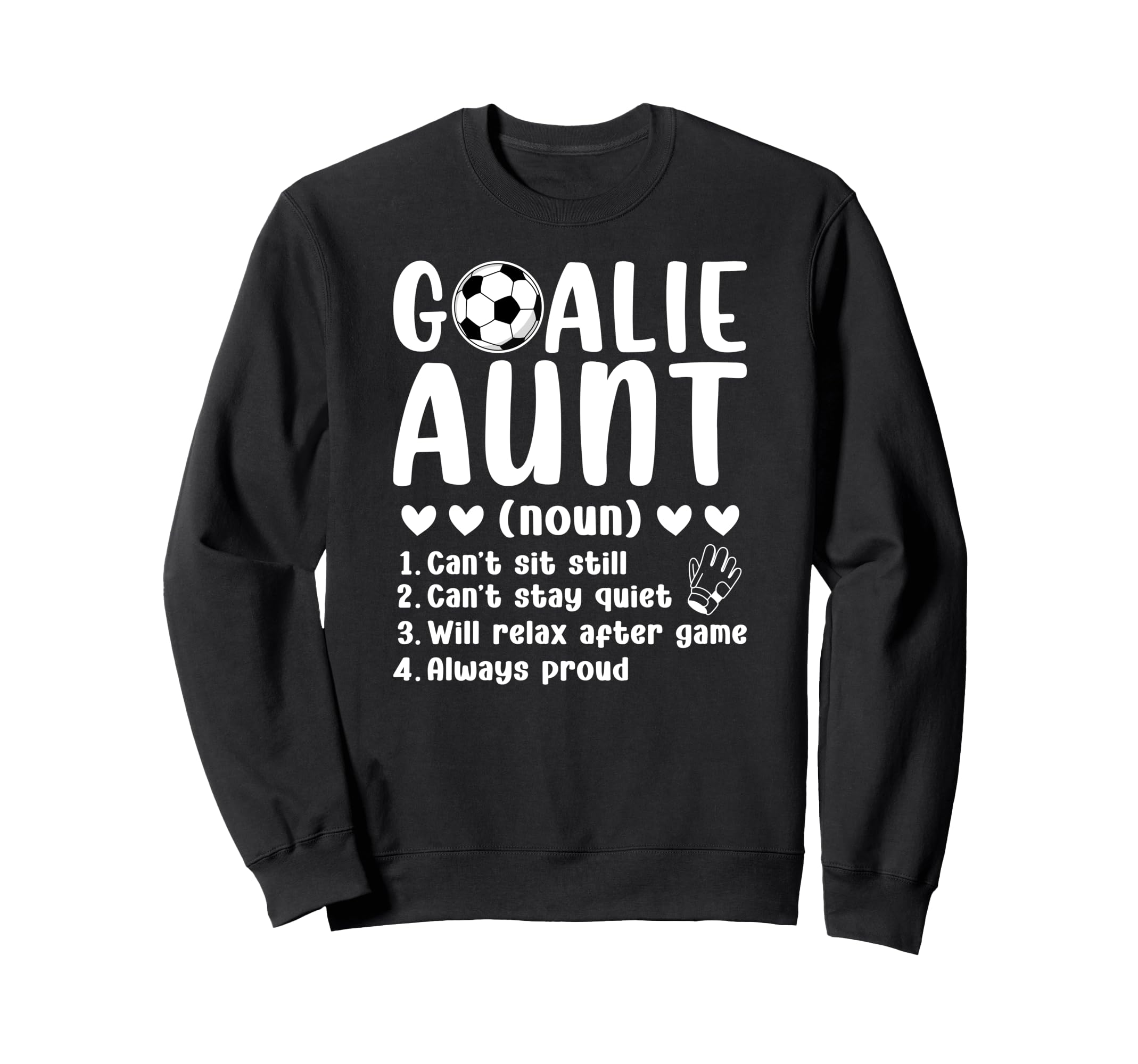 Soccer Goalie Aunt Definition Soccer Sweatshirt - Novelty Apparel Unisex - T-Shirt, Sweatshirt, Hoodie