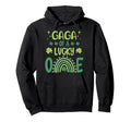 Gaga Lucky One First Birthday St Patricks Hoodie - Streetwear Style Unisex - T-Shirt, Sweatshirt, Hoodie