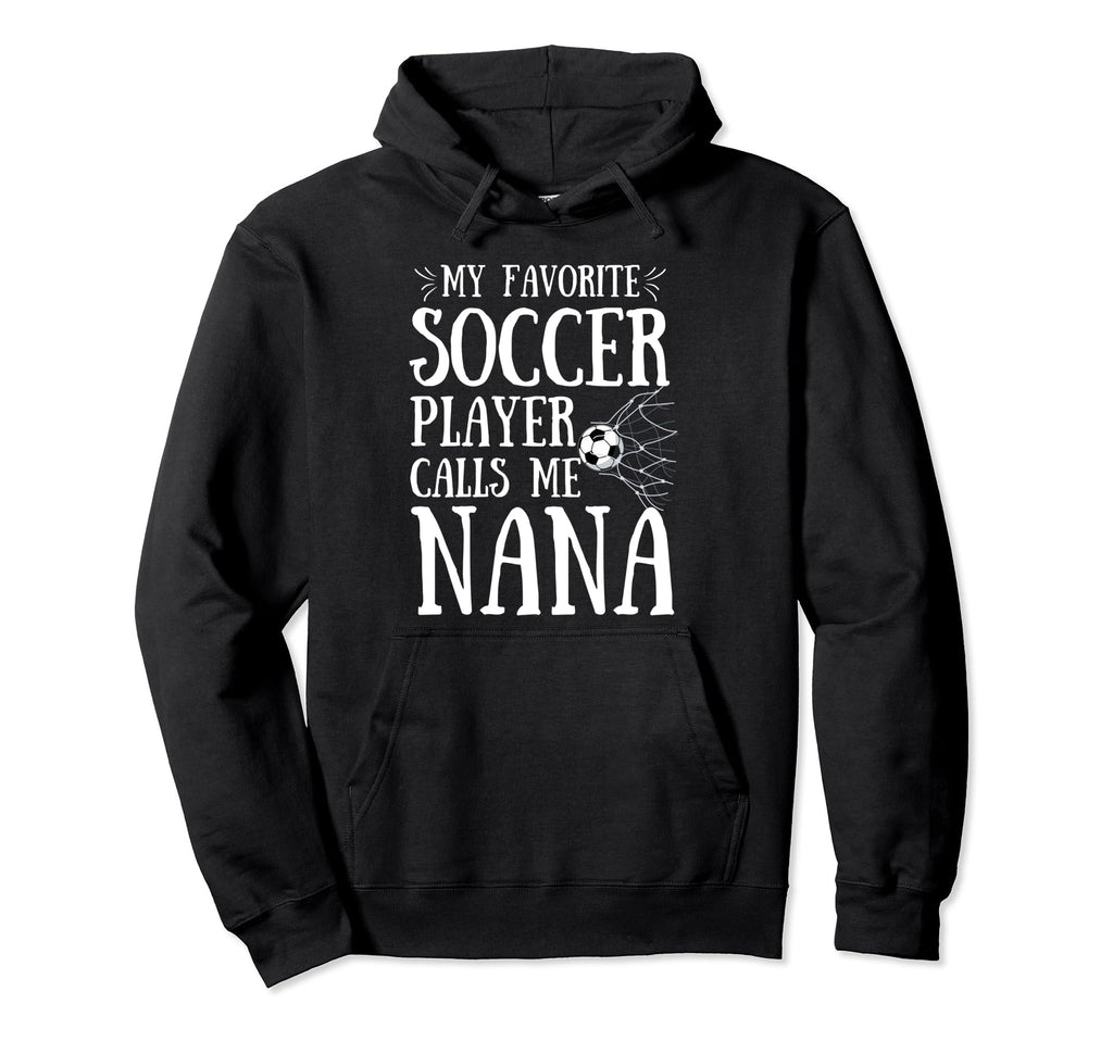 My Favorite Soccer Player Calls Me Hoodie - Novelty Apparel for Adults - T-Shirt, Sweatshirt, Hoodie