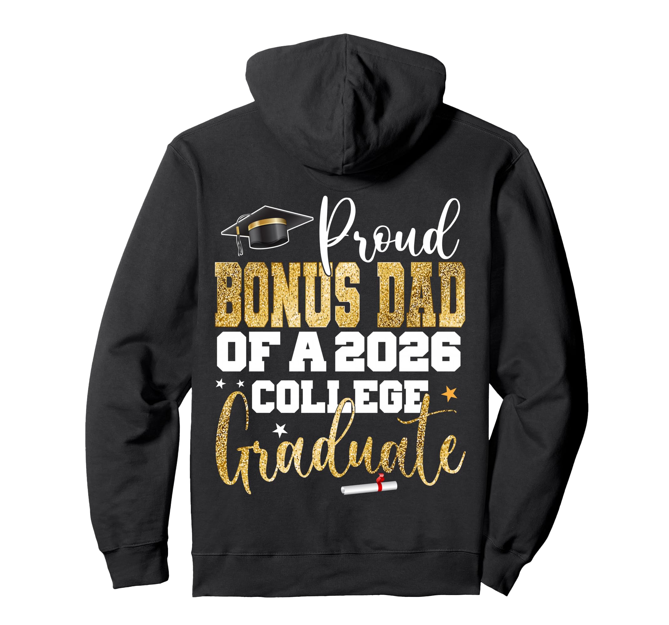 Proud Bonus Dad 2026 Graduate College Hoodie - Unique Graphic Men Women - T-Shirt, Sweatshirt, Hoodie
