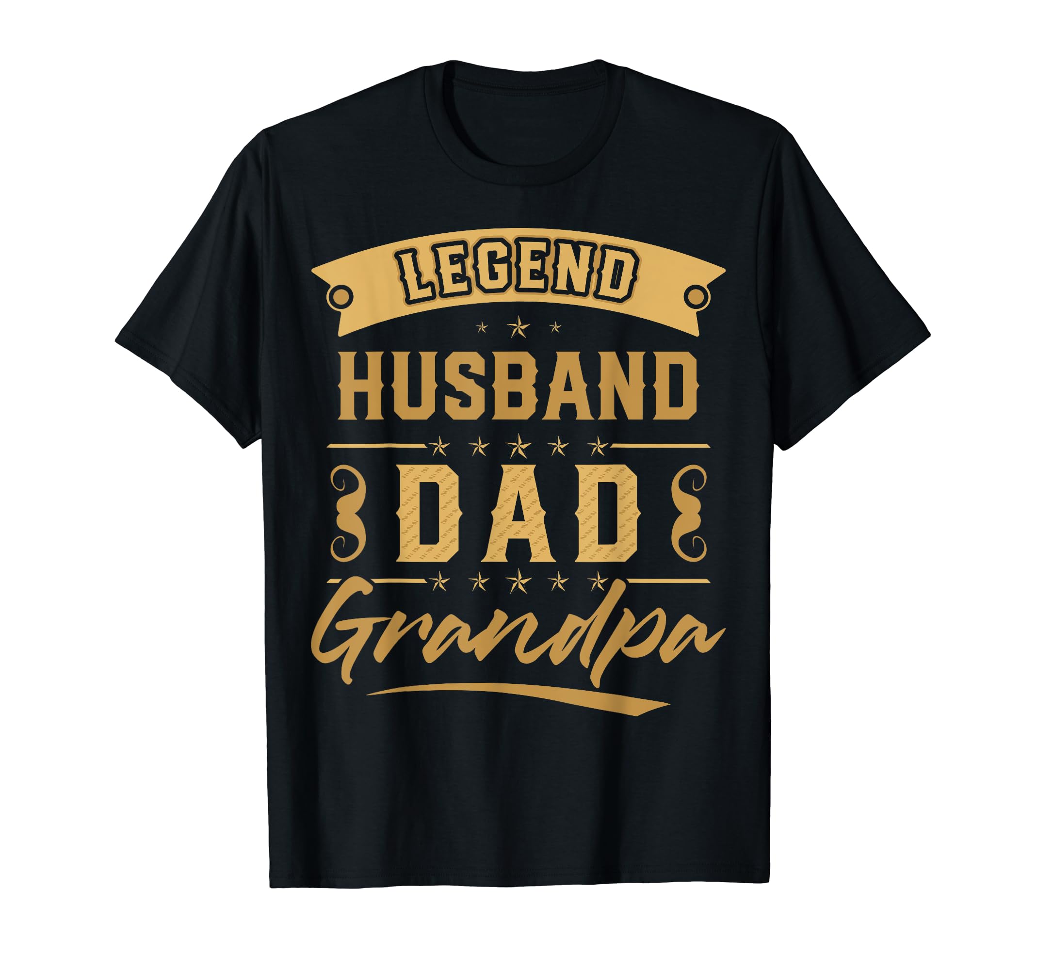 Fathers Day Dad Legend Legend Husband T-Shirt - Fun Novelty Design Unisex - T-Shirt, Sweatshirt, Hoodie