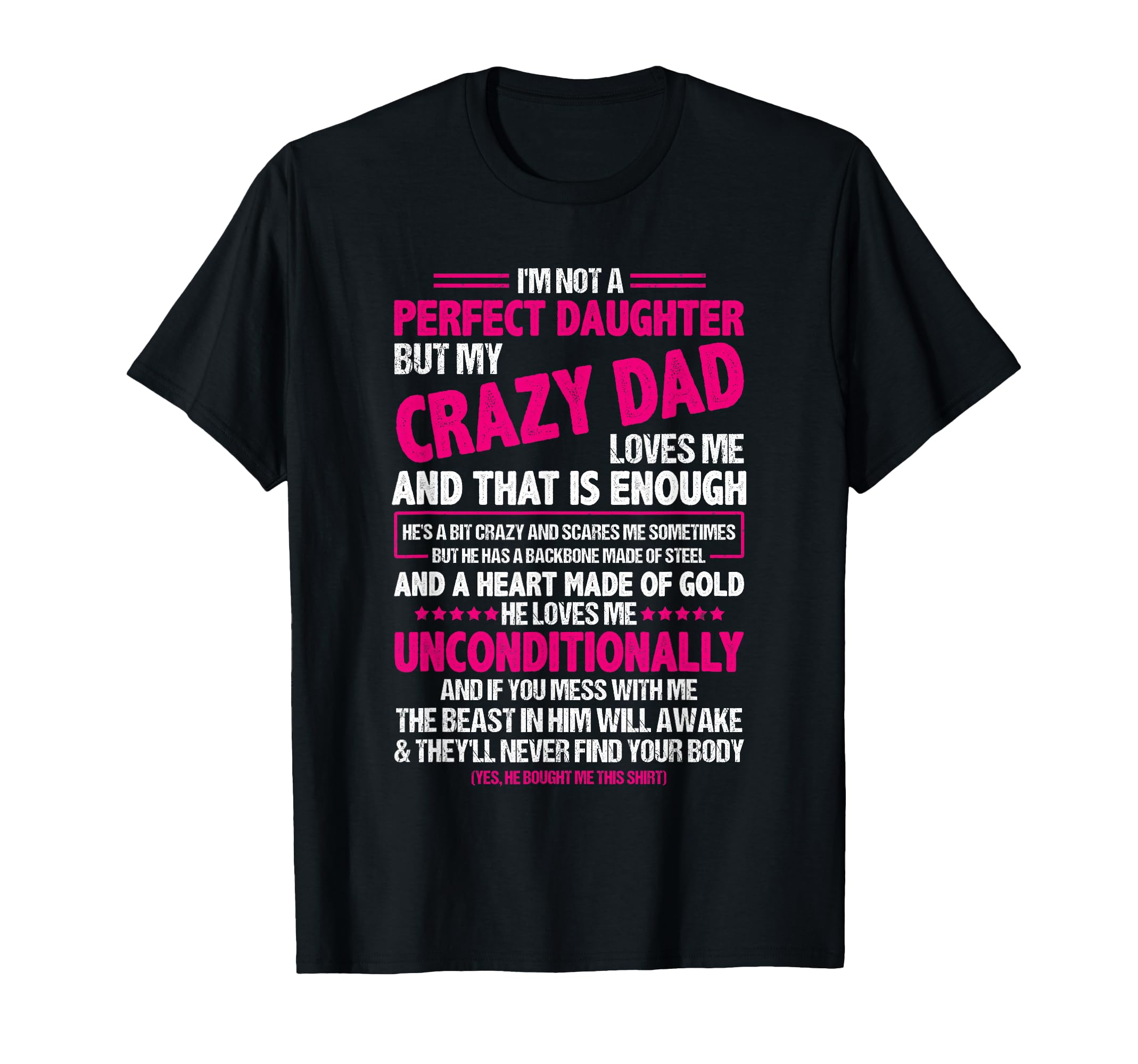 Im Not Daughter But My Crazy Dad T-Shirt - Casual Everyday Wear Unisex - T-Shirt, Sweatshirt, Hoodie