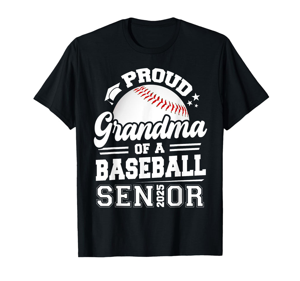 Proud Grandma Baseball Senior 2025 T-Shirt - Casual Everyday Wear Unisex - T-Shirt, Sweatshirt, Hoodie