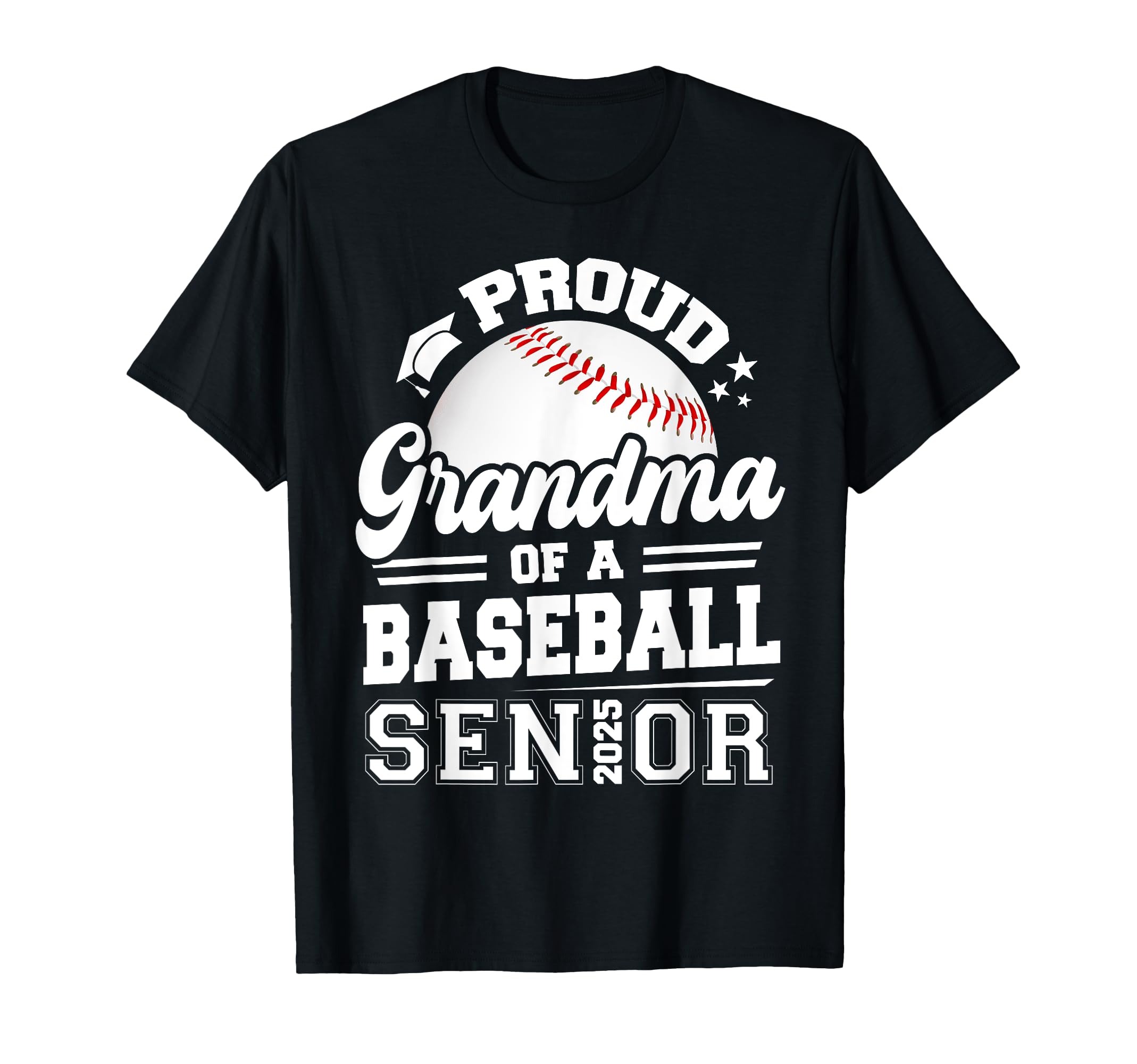Proud Grandma Baseball Senior 2025 T-Shirt - Casual Everyday Wear Unisex - T-Shirt, Sweatshirt, Hoodie