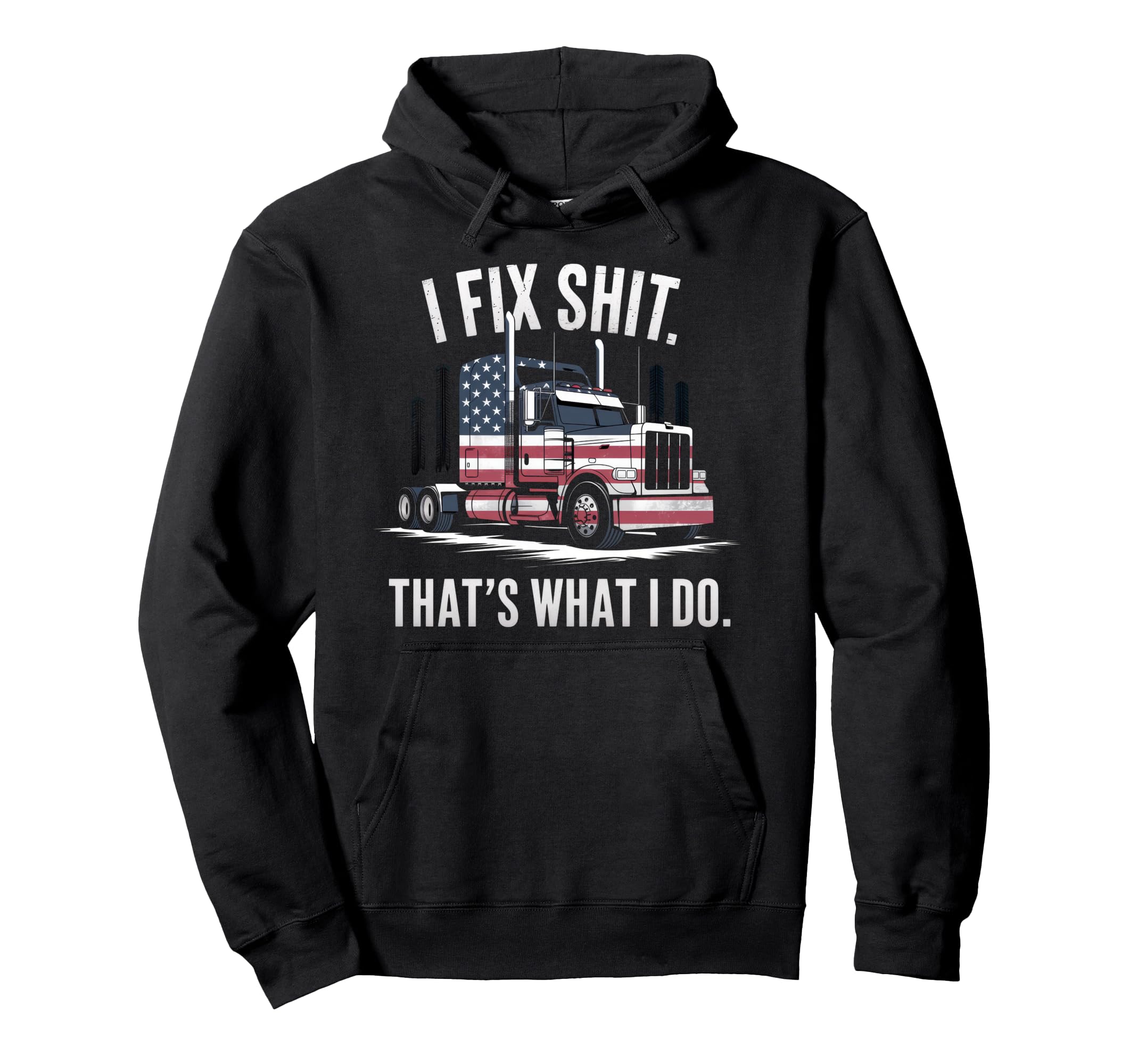 I Fix Shit Thats What I Do Mechanic Father Hoodie - Novelty Apparel Unisex - T-Shirt, Sweatshirt, Hoodie