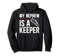 My Nephew Is Soccer Keeper Uncle Soccer Hoodie - Graphic Print Unisex - T-Shirt, Sweatshirt, Hoodie