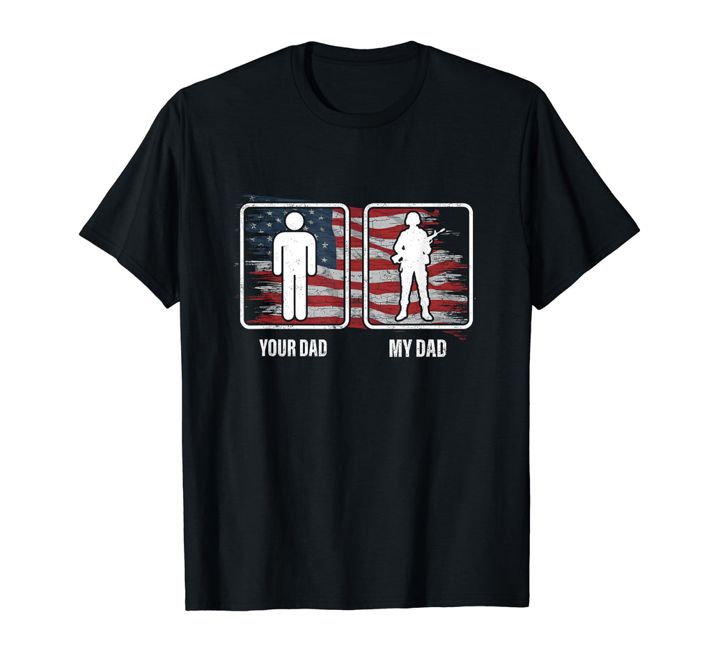 My Dad Your Dad Veteran Dad T-Shirt - Casual Everyday Wear for Adults - T-Shirt, Sweatshirt, Hoodie