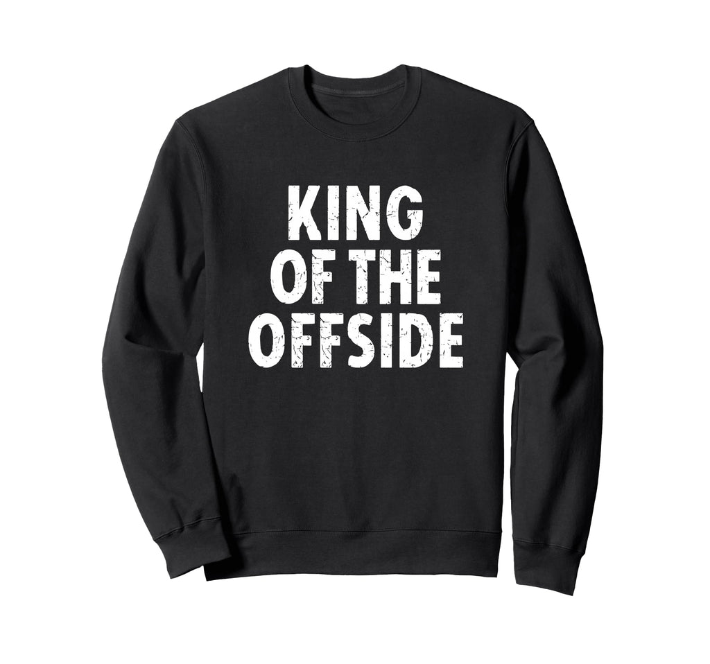 Soccer Dad King Offside Funny Sweatshirt - Aesthetic Graphic for Adults - T-Shirt, Sweatshirt, Hoodie