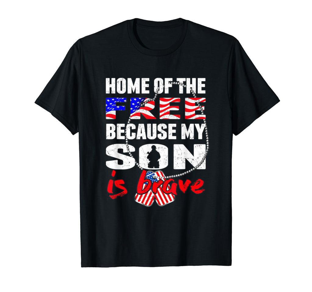 My Son Is Brave Home Free Proud Army T-Shirt - Trendy Graphic Men Women - T-Shirt, Sweatshirt, Hoodie
