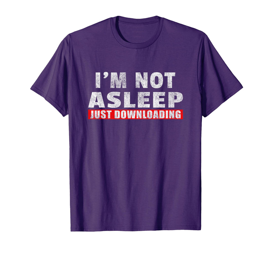 Dads Shop Gifts Funny Sleeping Joke Im Not T-Shirt - Trendy Graphic Unisex - T-Shirt, Sweatshirt, Hoodie