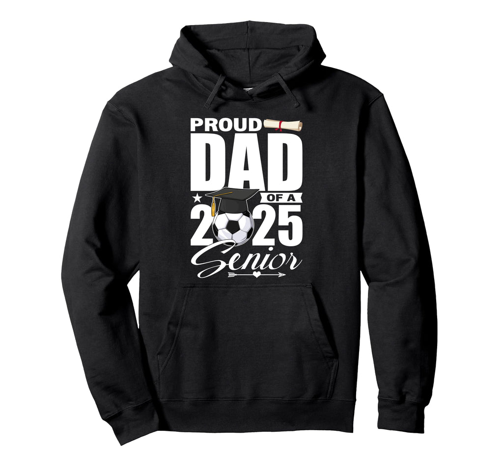 Proud Dad 2025 Senior Soccer Class Hoodie - Minimalist Print for Adults - T-Shirt, Sweatshirt, Hoodie
