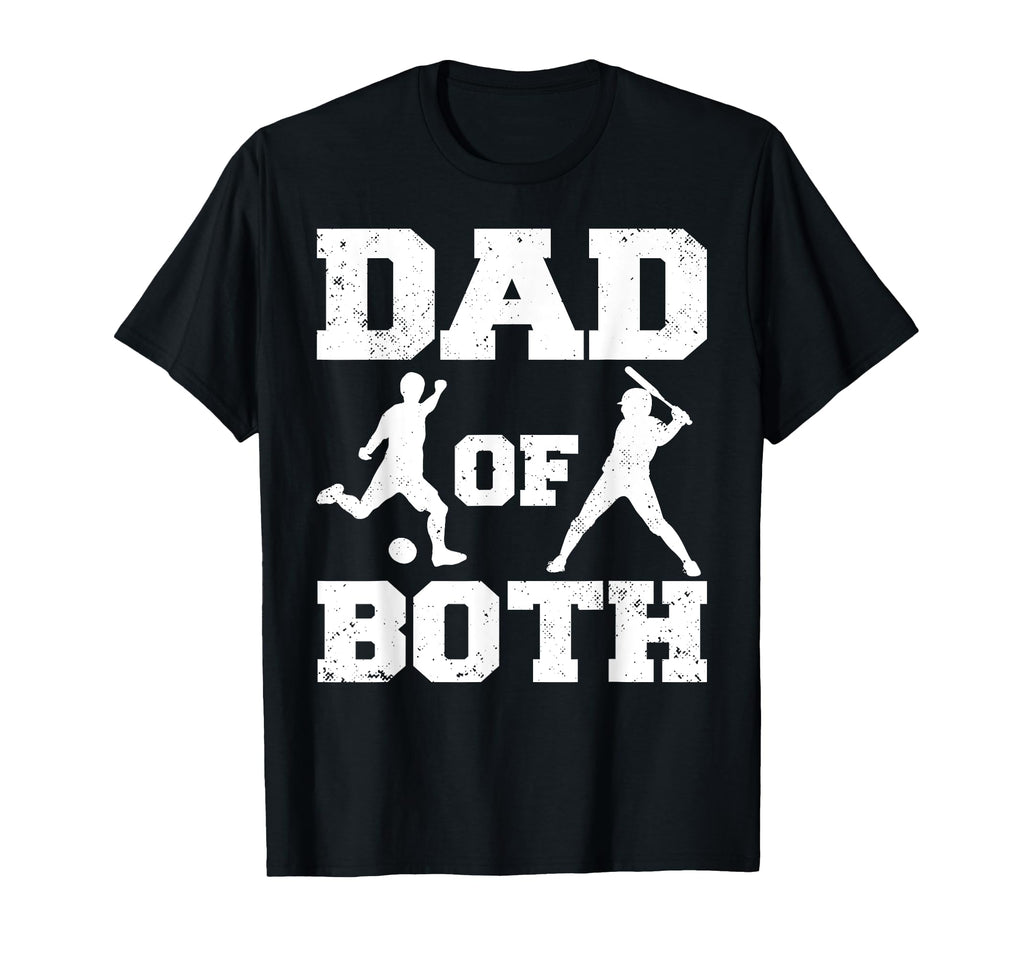Dad Both Funny Soccer Baseball Dad T-Shirt - Custom Art Print for Adults - T-Shirt, Sweatshirt, Hoodie