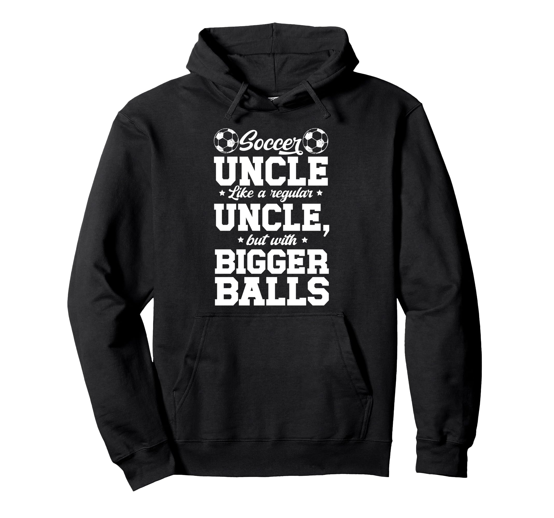 Soccer Uncle Soccer Player Uncle Hoodie - Streetwear Style Men Women - T-Shirt, Sweatshirt, Hoodie