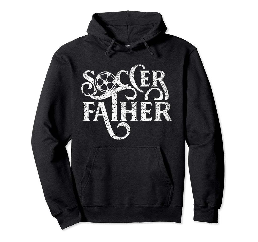 Soccer Father Player Dad Daddy Hoodie - Fun Novelty Design for Adults - T-Shirt, Sweatshirt, Hoodie