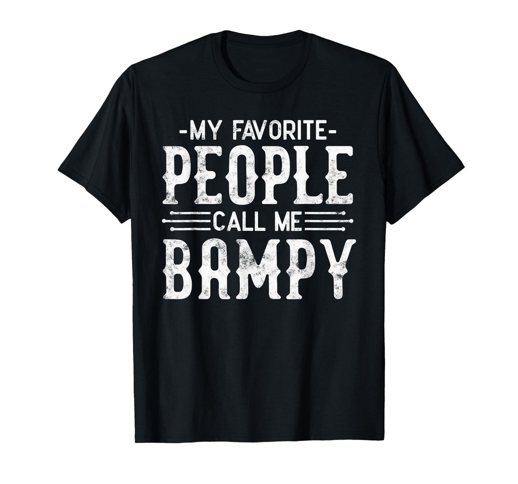 My Favorite People Call Me Bampy Grandpa T-Shirt - Graphic Print Men Women - T-Shirt, Sweatshirt, Hoodie