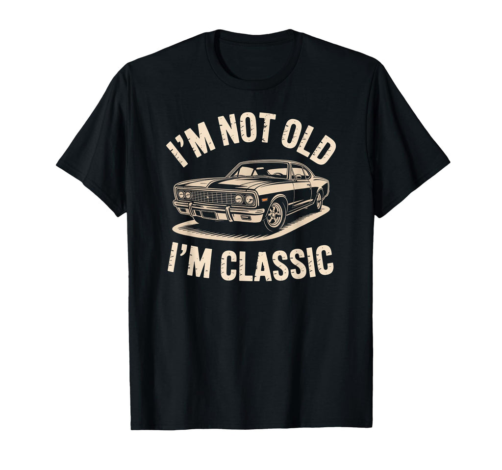 Im Not Old Im Birthday Party T-Shirt - Casual Everyday Wear Men Women - T-Shirt, Sweatshirt, Hoodie
