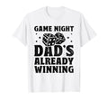 Game Night Dads Already Winning T-Shirt - Fun Novelty Design Men Women - T-Shirt, Sweatshirt, Hoodie