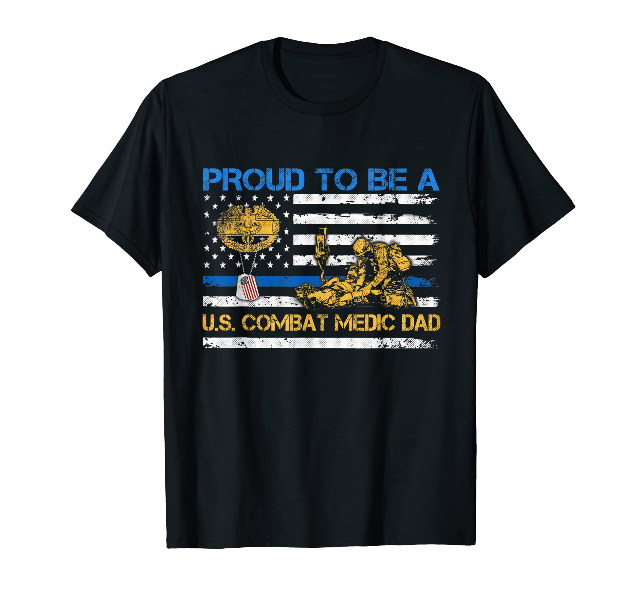 Us Army Proud Combat Medic Dad Veteran T-Shirt - Unique Graphic Unisex - T-Shirt, Sweatshirt, Hoodie