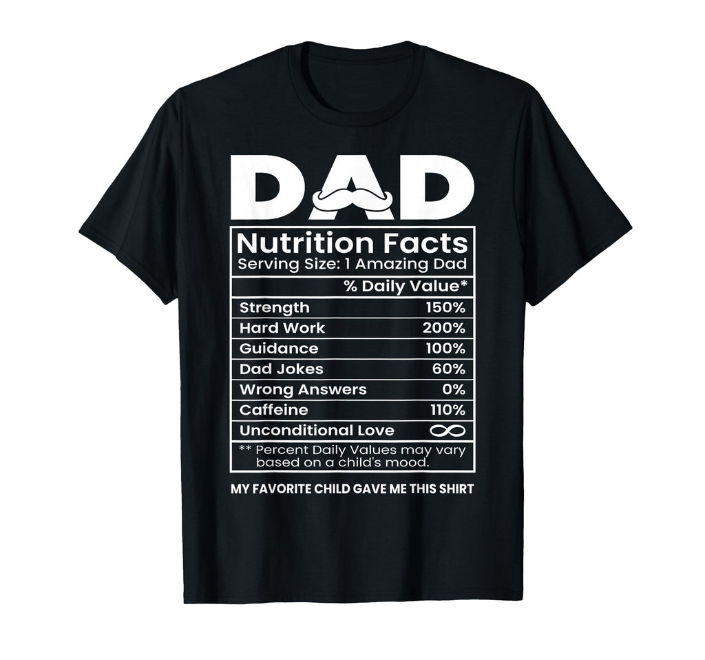Dad Nutrition Facts Funny T-Shirt - Casual Everyday Wear for Adults - T-Shirt, Sweatshirt, Hoodie