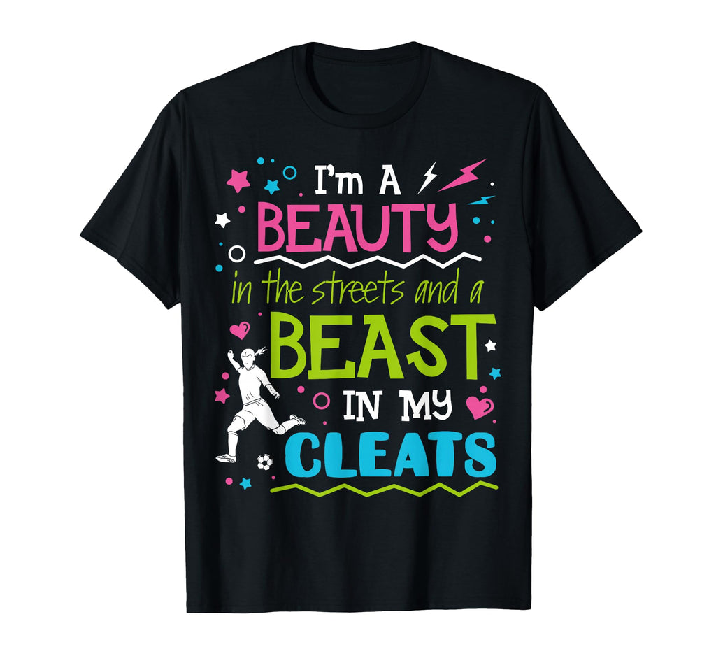 Beauty Streets Beast My Cleats T-Shirt - Casual Everyday Wear for Adults - T-Shirt, Sweatshirt, Hoodie