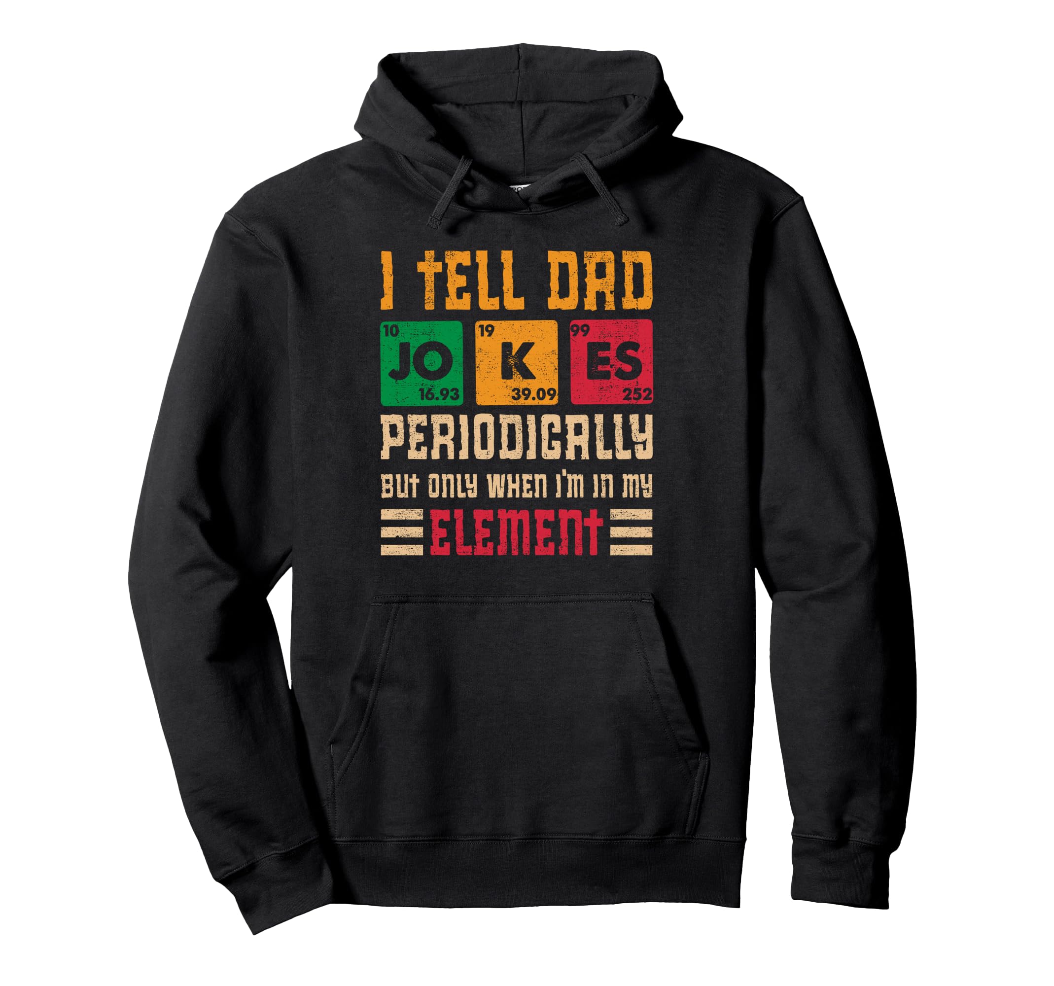 I Tell Dad Jokes Periodically Funny Hoodie - Unique Graphic for Adults - T-Shirt, Sweatshirt, Hoodie