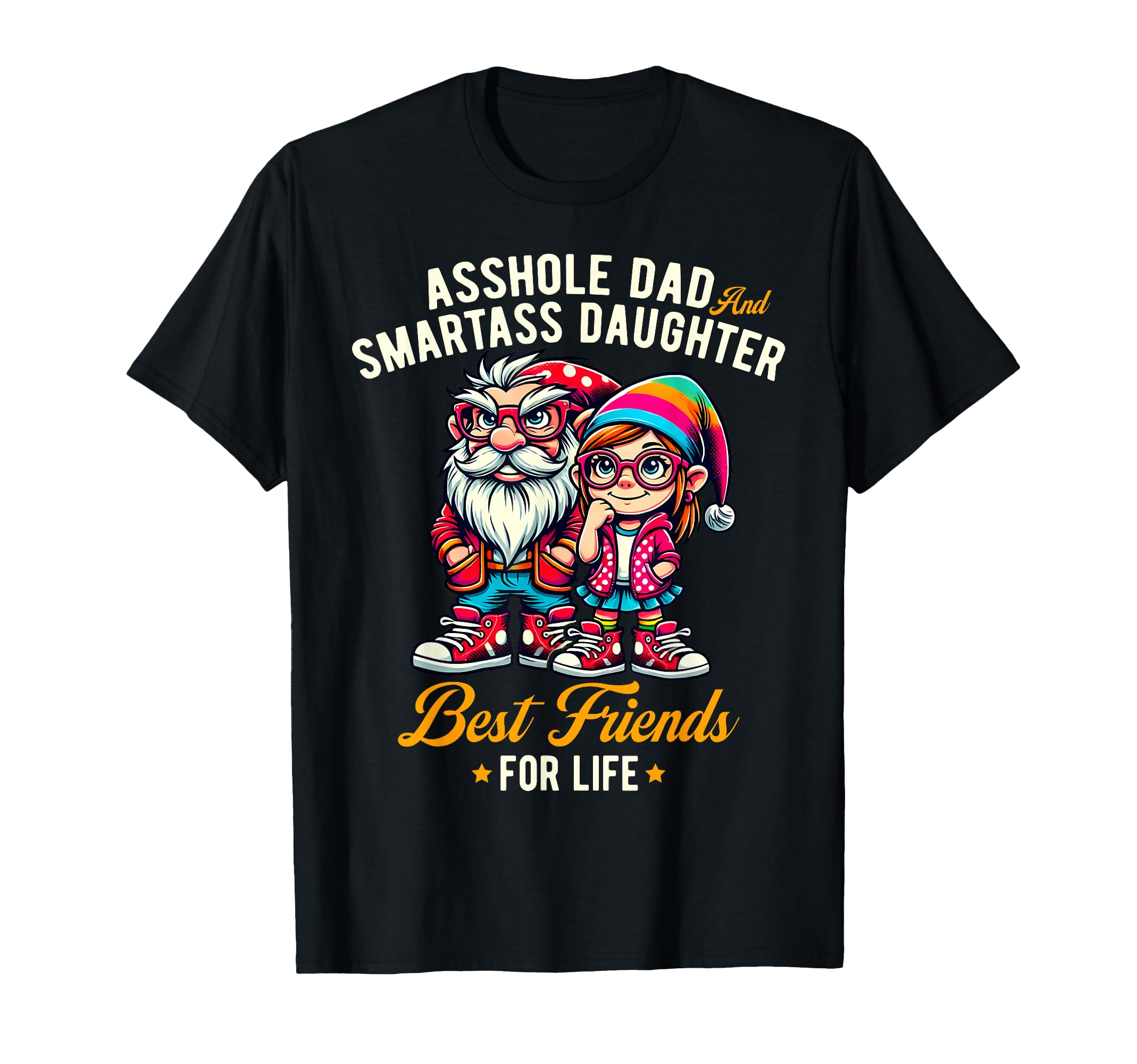 Funny Gnome Asshole Dad Smartass T-Shirt - Casual Everyday Wear Unisex - T-Shirt, Sweatshirt, Hoodie
