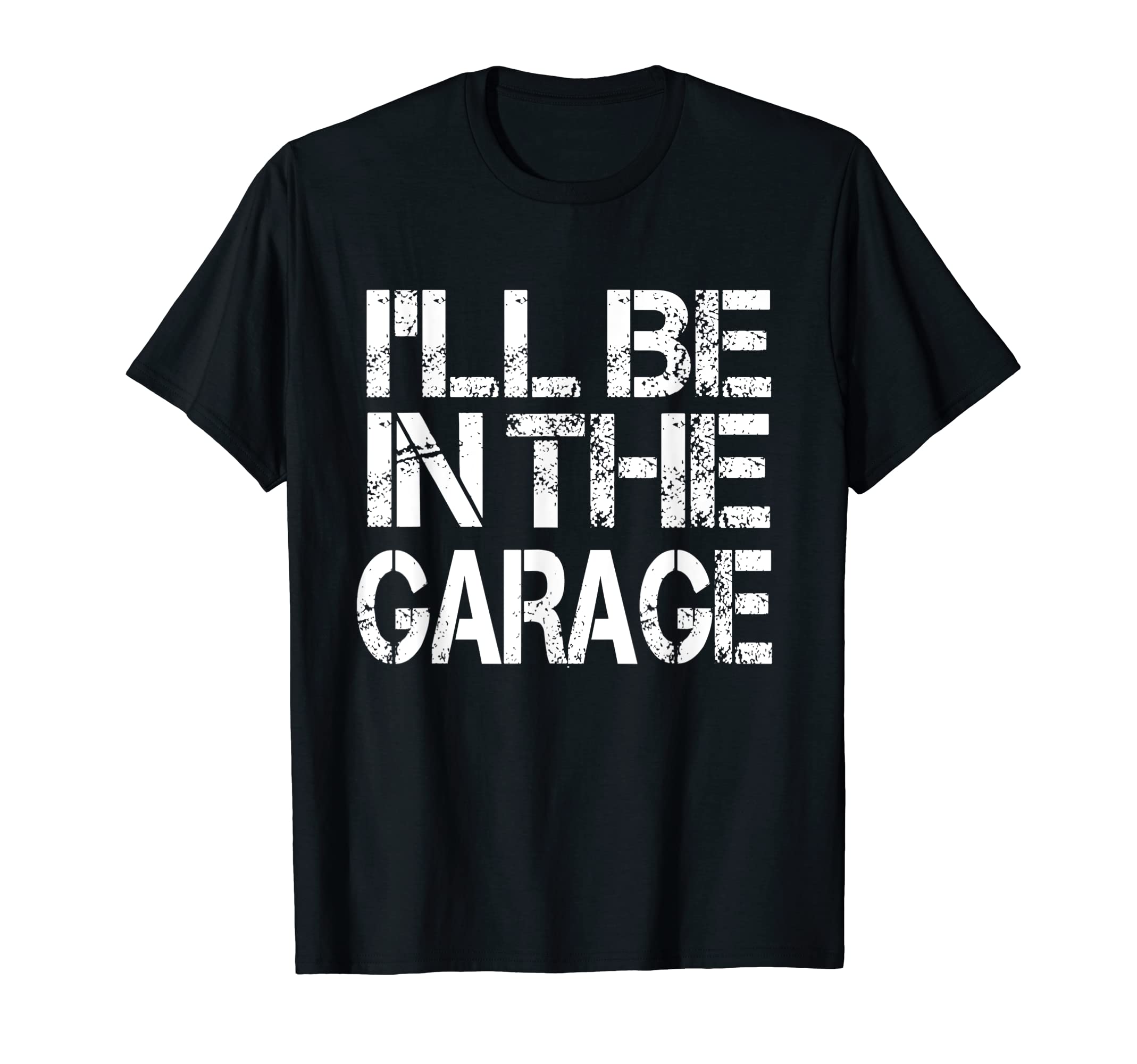 Ill Be Garage Mechanic Funny Dad Joke T-Shirt - Trendy Graphic for Adults - T-Shirt, Sweatshirt, Hoodie