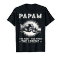Papaw Myth Legend Dad Grandpa T-Shirt - Casual Everyday Wear Unisex - T-Shirt, Sweatshirt, Hoodie