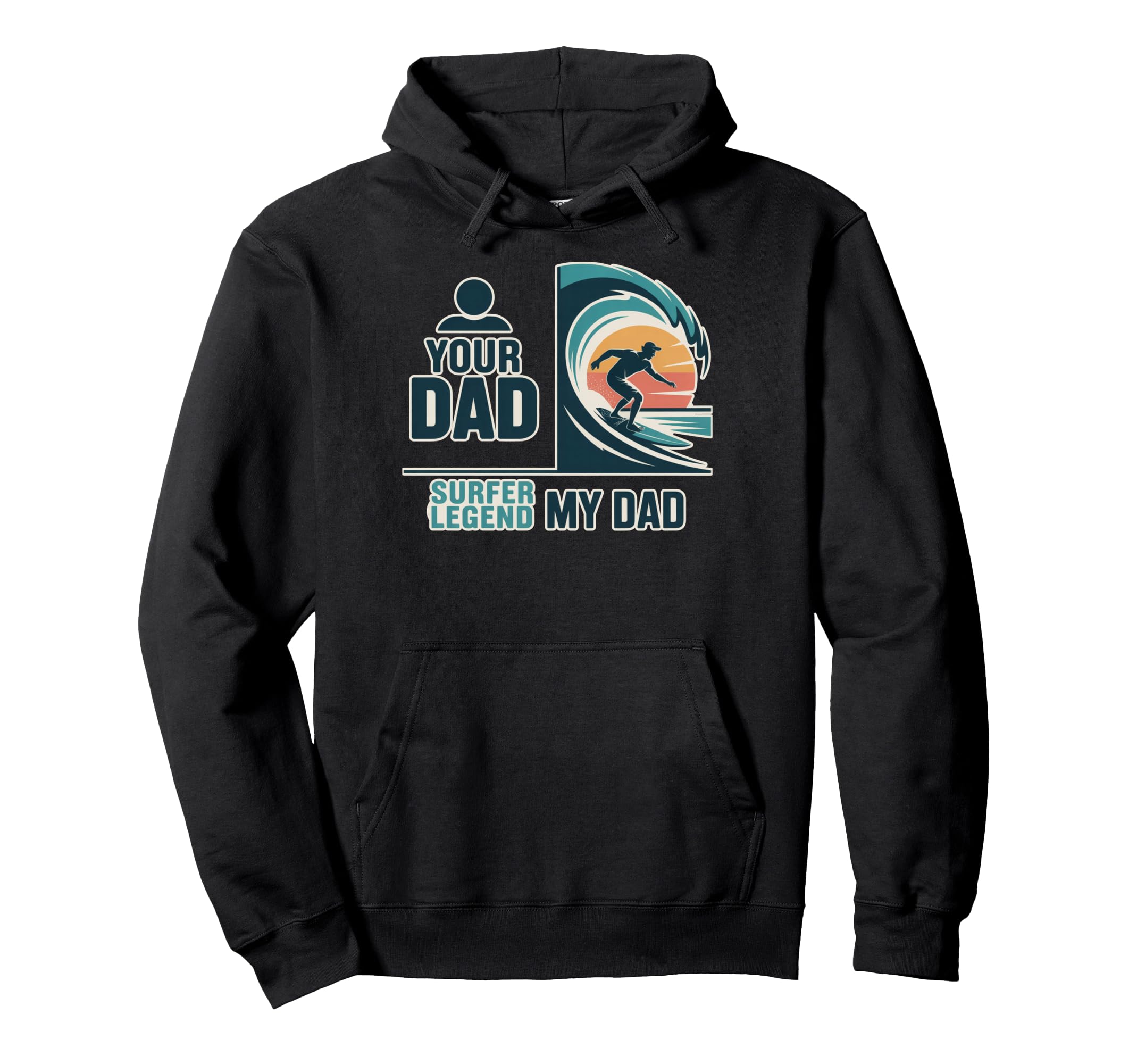 Surfer Legend My Dad Fun Dads Who Surf Hoodie - Unique Graphic Men Women - T-Shirt, Sweatshirt, Hoodie