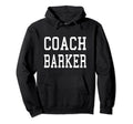 Coach Barker Custom Football Soccer Hoodie - Fun Novelty Design Men Women - T-Shirt, Sweatshirt, Hoodie