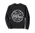 Father Myth Legend Dad Birthday Sweatshirt - Aesthetic Graphic for Adults - T-Shirt, Sweatshirt, Hoodie