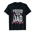 Proud New Dad Its Gifts Father To Be T-Shirt - Casual Everyday Wear Unisex - T-Shirt, Sweatshirt, Hoodie