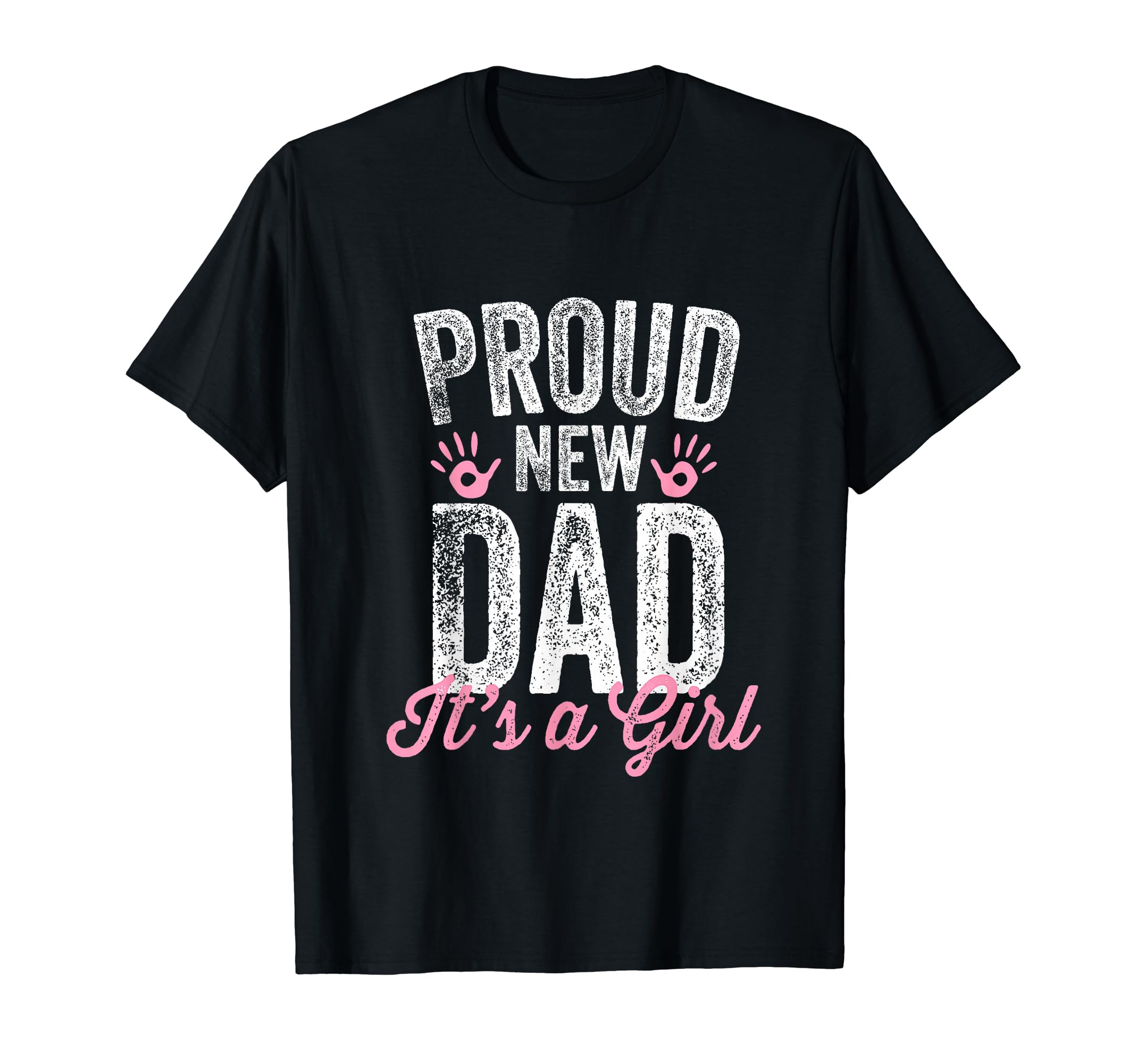 Proud New Dad Its Gifts Father To Be T-Shirt - Casual Everyday Wear Unisex - T-Shirt, Sweatshirt, Hoodie