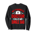 Distressed My Favorite Doctor Sweatshirt - Streetwear Style Men Women - T-Shirt, Sweatshirt, Hoodie
