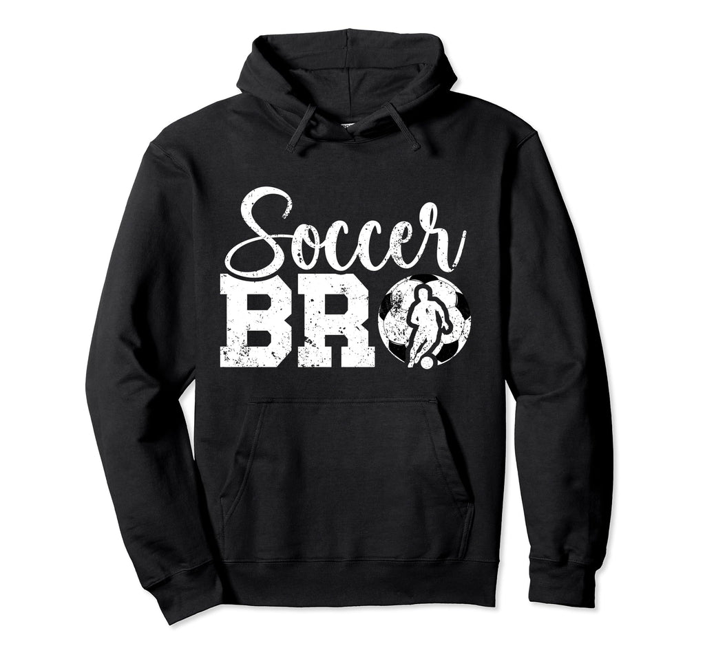 Soccer Bro Best Soccer Brother Soccer Hoodie - Fun Novelty Design Unisex - T-Shirt, Sweatshirt, Hoodie