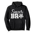 Soccer Bro Best Soccer Brother Soccer Hoodie - Fun Novelty Design Unisex - T-Shirt, Sweatshirt, Hoodie
