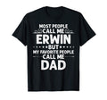 Erwin Gift Name Funny Fathers Day T-Shirt - Aesthetic Graphic Men Women - T-Shirt, Sweatshirt, Hoodie