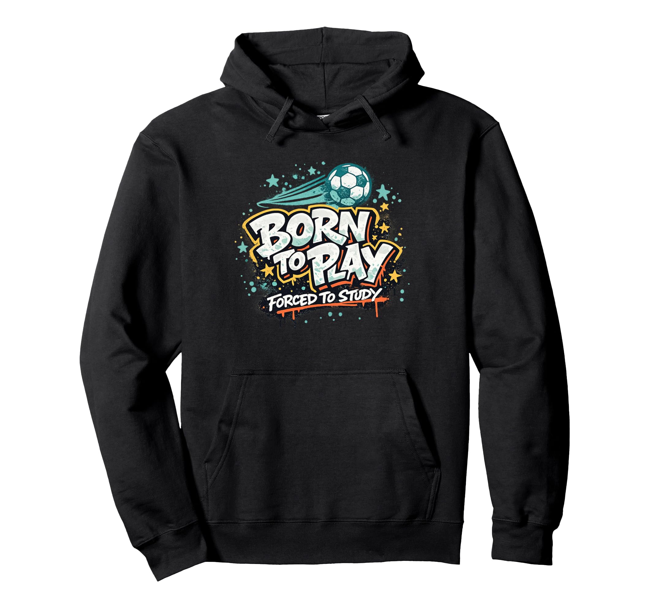 Born To Play Forced To Study Hoodie - Streetwear Style Men Women - T-Shirt, Sweatshirt, Hoodie