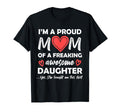 Im Proud Mom Freaking Awesome Daughter T-Shirt - Minimalist Print Unisex - T-Shirt, Sweatshirt, Hoodie