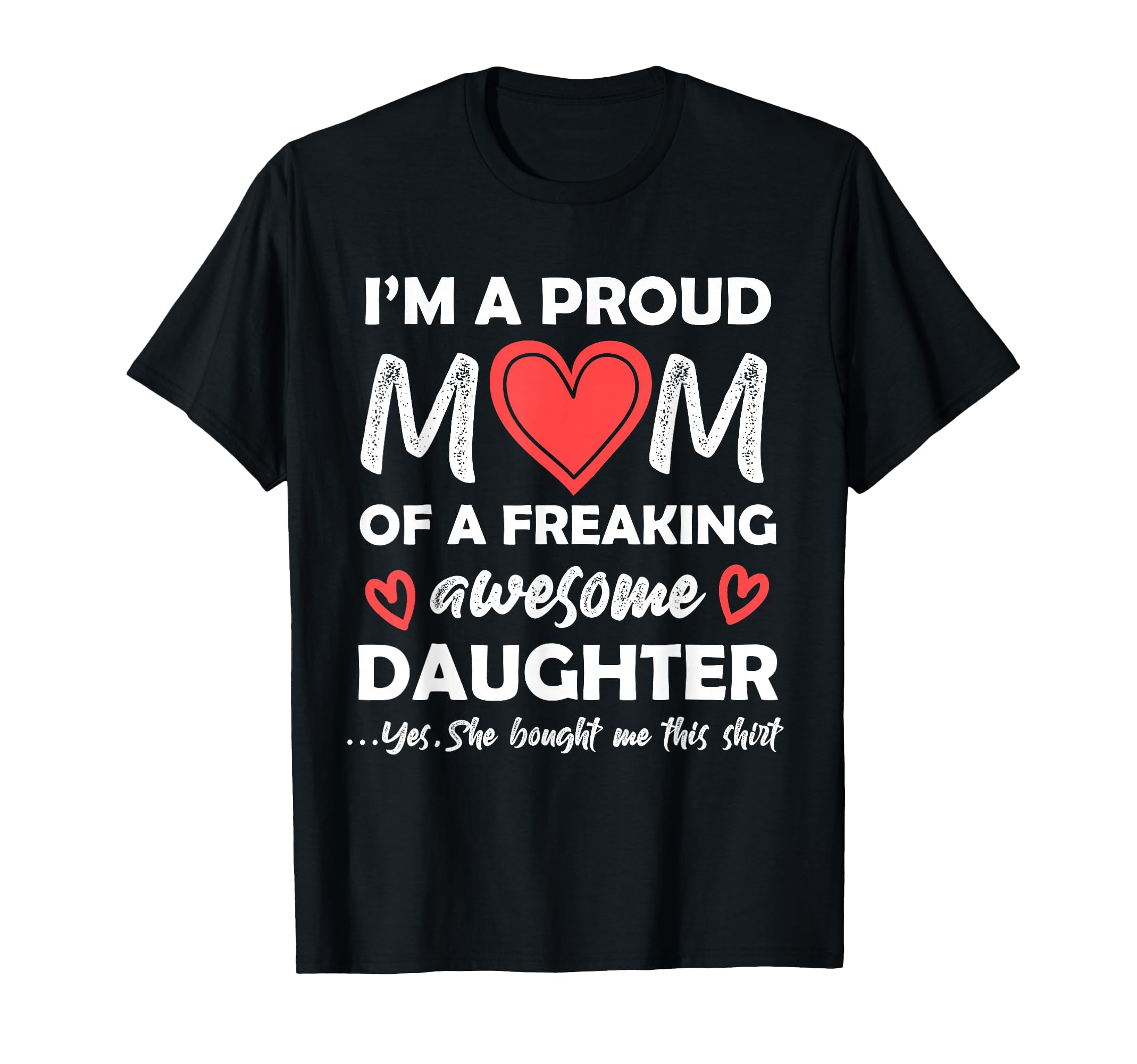Im Proud Mom Freaking Awesome Daughter T-Shirt - Minimalist Print Unisex - T-Shirt, Sweatshirt, Hoodie