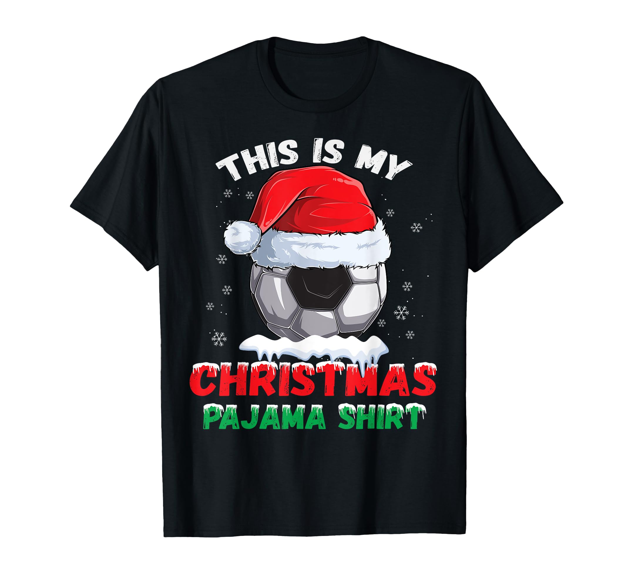 This Is My Pajama Soccer Santa Hat T-Shirt - Aesthetic Graphic Unisex - T-Shirt, Sweatshirt, Hoodie